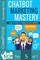 Chatbot Marketing Mastery
