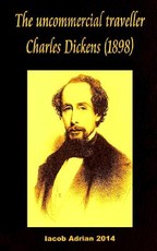 The uncommercial traveller Charles Dickens (1898)