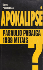 Apokalipsė. Pasaulio pabaiga 1999 metais?