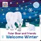The Polar Bear and Friends Welcome Winter