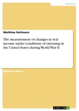The measurement of changes in real income under conditions of rationing in the United States during World War II