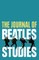The Journal of Beatles Studies (Volume 4, Issues 1 and 2)
