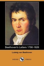 Beethoven's Letters 1790-1826 (Dodo Press)