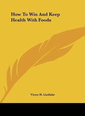 How to Win and Keep Health with Foods