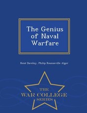 The Genius of Naval Warfare - War College Series