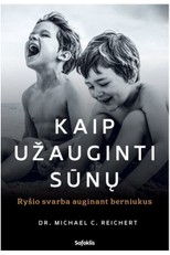Kaip užauginti sūnų: ryšio svarba auginant berniukus
