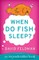When Do Fish Sleep?