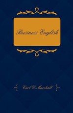 Business English; A Course in Practical Grammar and Business Correspondence for Commercial Schools