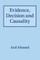 Evidence, Decision and Causality