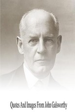 Quotes And Images From John Galsworthy