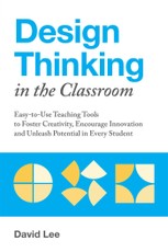 Lee, D: Design Thinking in the Classroom