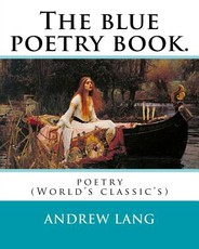 The blue poetry book. Edited By