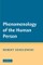 Phenomenology of the Human Person