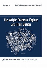 The Wright Brothers' Engines and Their Design (Smithsonian Institution Annals of Flight Series)