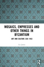 Mosaics, Empresses and Other Things in Byzantium