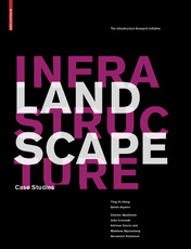 Landscape Infrastructure: Case Studies by SWA