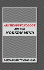 Archeopsychology and the Modern Mind