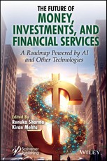 The Future of Money, Investments, and Financial Se rvices: A Roadmap Powered by AI and  Other Technol ogies