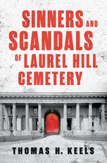 Sinners and Scandals of Laurel Hill Cemetery