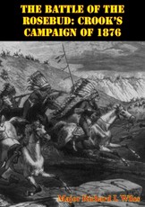 Battle Of The Rosebud: Crook's Campaign Of 1876