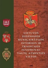 Lietuvos Didžiosios Kunigaikštijos istorijos ir tradicijos fenomenai: tautų atminties vietos