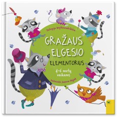 Gražaus elgesio elementorius: 4–6 metų vaikams