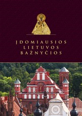 Įdomiausios Lietuvos bažnyčios: iliustruotas žinynas