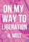 On My Way To Liberation