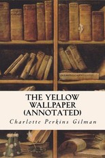 THE YELLOW WALLPAPER (annotated)