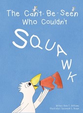 The Can't-Be-Seen Who Couldn't Squawk