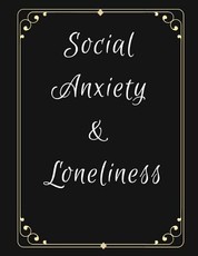 Social Anxiety and Loneliness Workbook