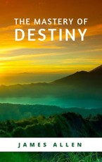 Allen, J: The Mastery of Destiny