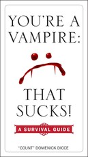 You're a Vampire - That Sucks!