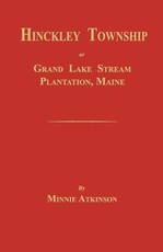 Hinckley Township; Or Grand Lake Stream Plantation [Maine]