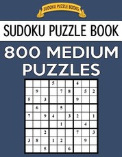 Sudoku Puzzle Book, 800 MEDIUM Puzzles