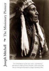 The Missionary Pioneer, or A Brief Memoir of the Life, Labors, and Death of John Stewart, (Man of Color, ) Founder, under God of the Mission Among the Wyandotts at Upper Sandusky, Ohio