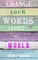 Change Your Words, Change Your World