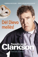 Pasaulis pagal Clarkson. Dėl Dievo meilės! 3 tomas