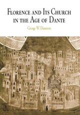 Florence and Its Church in the Age of Dante