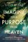 Imagine Your Purpose from Heaven