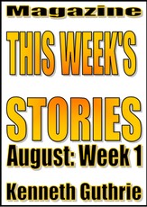 This Week's Stories (August, Week 1)