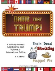 Name That Trump - Volume 2 The International Edition