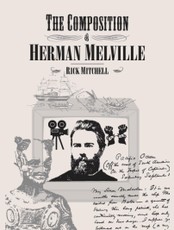 The Composition of Herman Melville