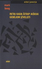 Retai kada šitaip aiškiai gebėjom įžvelgti