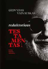 Redaktoriaus testamentas. Dviejų epochų užkulisiai