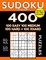 Sudoku Book 400 Puzzles, 100 Easy, 100 Medium, 100 Hard and 100 Extra Hard