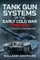 Tank Gun Systems of the Early Cold War 1946-1975