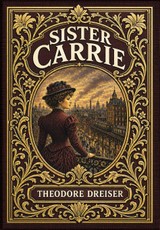 Sister Carrie (Golden Monarch Collector's Edition) (Case Laminate Hardcover with Jacket)