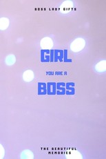 Girl You Are A Boss