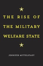 Rise of the Military Welfare State